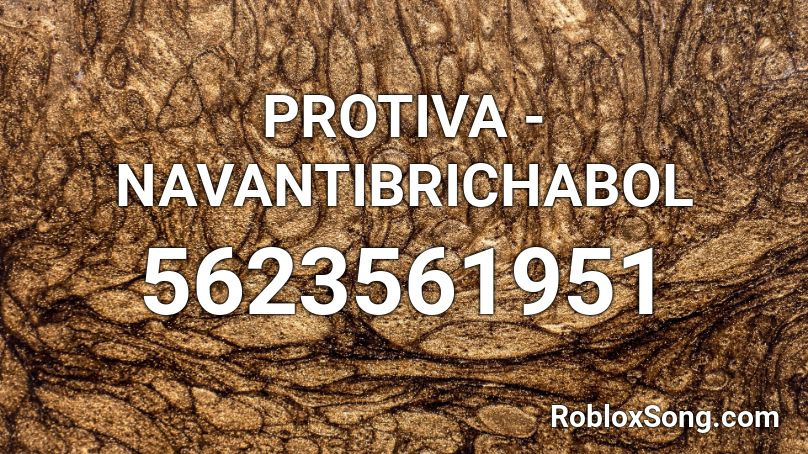 PROTIVA - NAVANTIBRICHABOL Roblox ID
