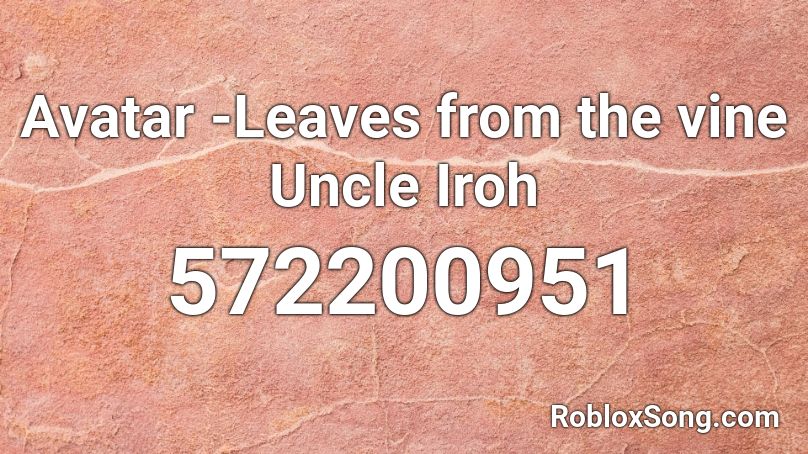 Avatar -Leaves from the vine Uncle Iroh Roblox ID