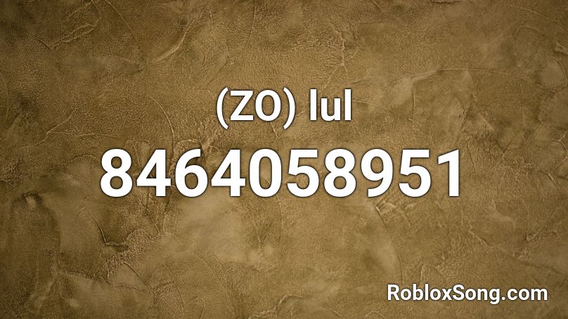 (ZO) lul Roblox ID