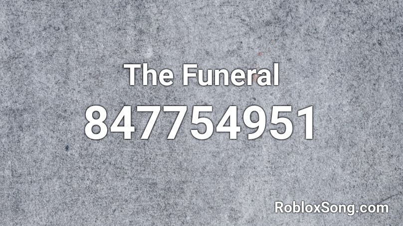 The Funeral Roblox ID