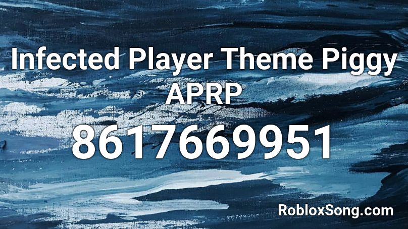 Infected Player Theme Piggy APRP Roblox ID - Roblox music codes