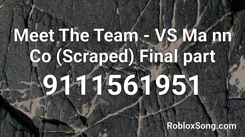 Meet The Team - VS Ma nn Co (Scraped) Final part Roblox ID