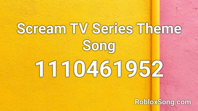 Scream TV Series Theme Song Roblox ID