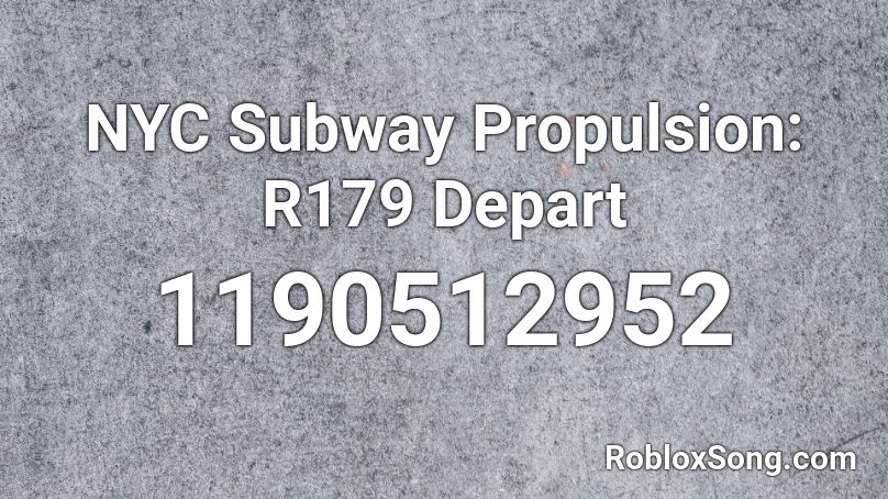 NYC Subway Propulsion: R179 Depart Roblox ID