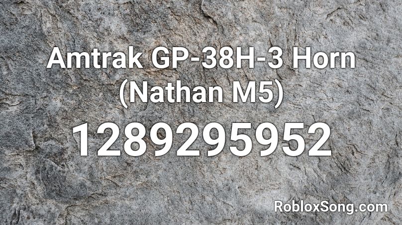 Amtrak GP-38H-3 Horn (Nathan M5) Roblox ID