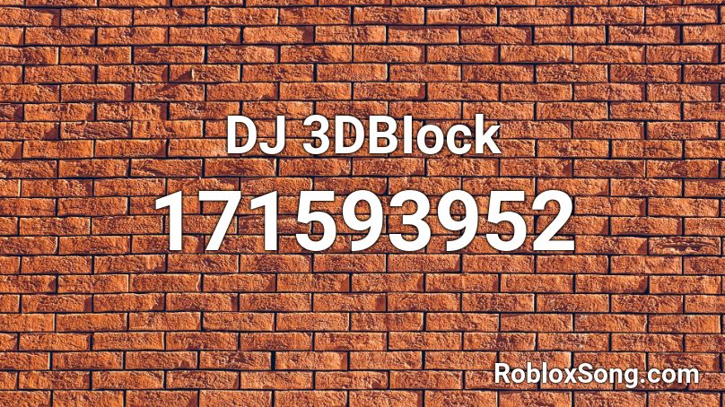 DJ 3DBIock Roblox ID