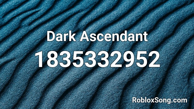 Dark Ascendant Roblox ID