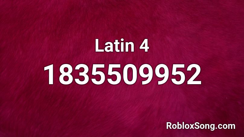 Latin 4 Roblox ID