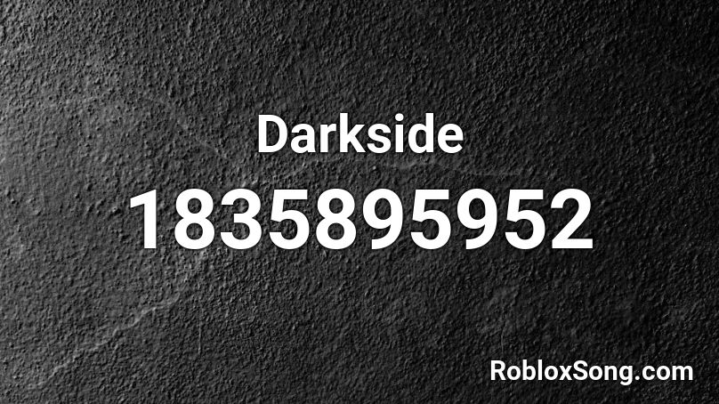 Darkside Roblox ID
