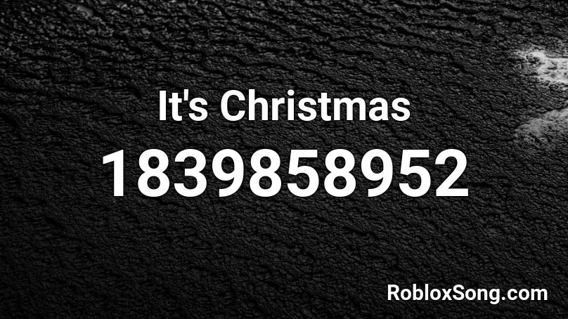 It's Christmas Roblox ID