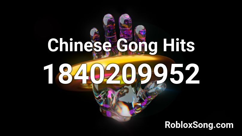 Chinese Gong Hits Roblox ID