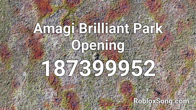 Amagi Brilliant Park 『Opening』 Roblox ID