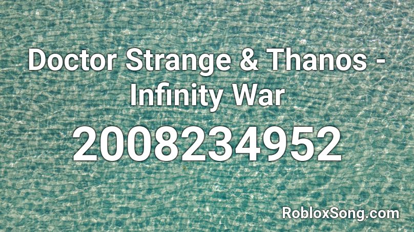 Doctor Strange & Thanos - Infinity War Roblox ID