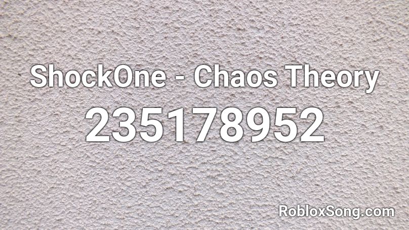 ShockOne - Chaos Theory  Roblox ID