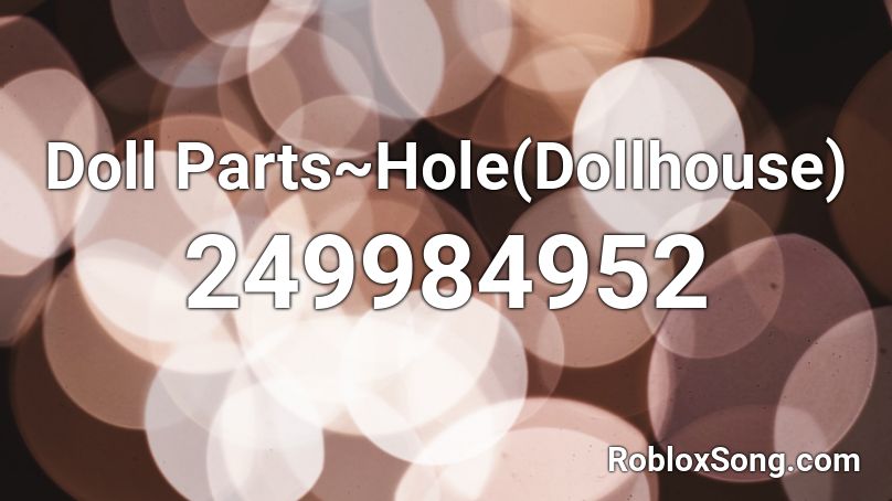 Doll Parts~Hole(Dollhouse) Roblox ID