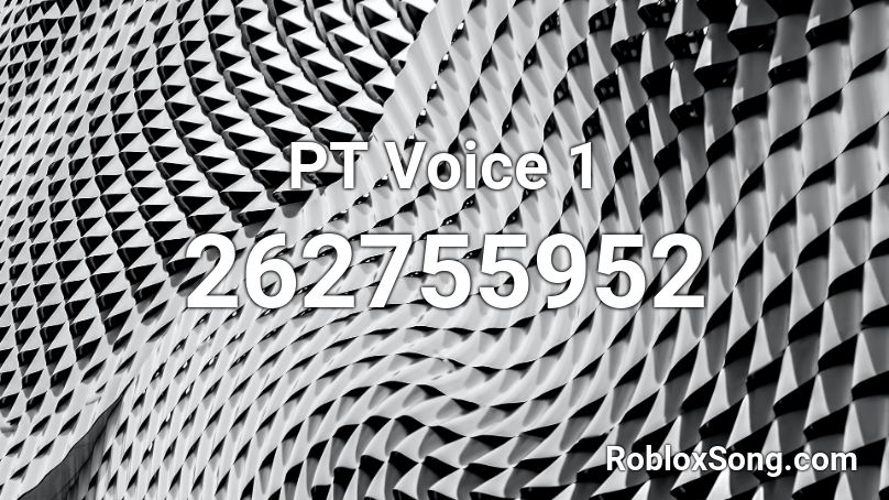 PT Voice 1 Roblox ID