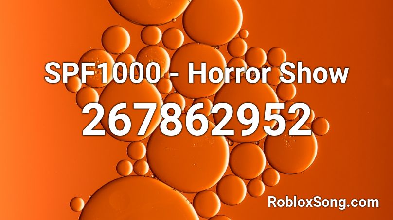 SPF1000 - Horror Show Roblox ID