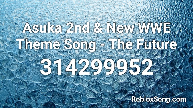 Asuka 2nd & New WWE Theme Song - The Future  Roblox ID