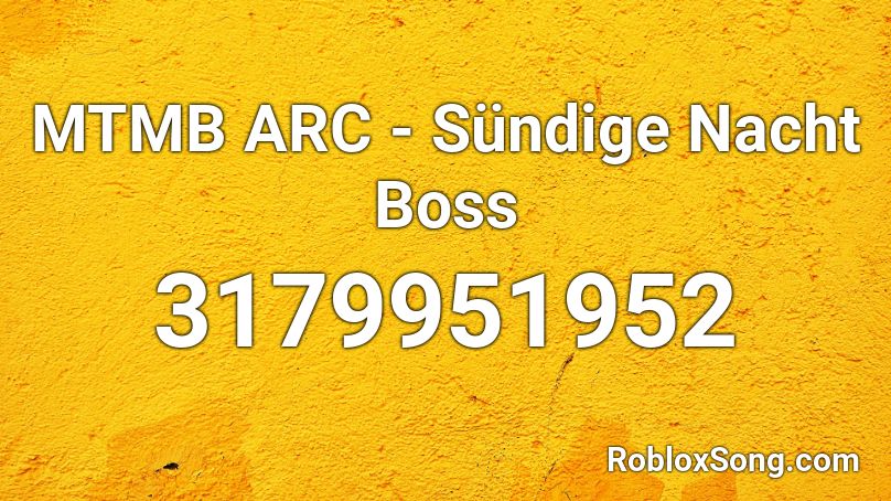 MTMB ARC - Sündige Nacht Boss Roblox ID