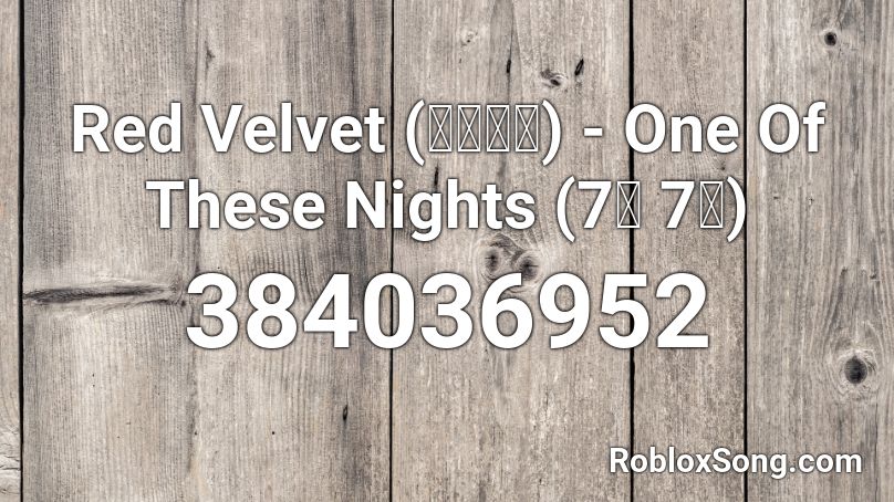 Red Velvet 레드벨벳 One Of These Nights 7월 7일 Roblox Id Roblox Music Codes - roblox song id psycho red velvet