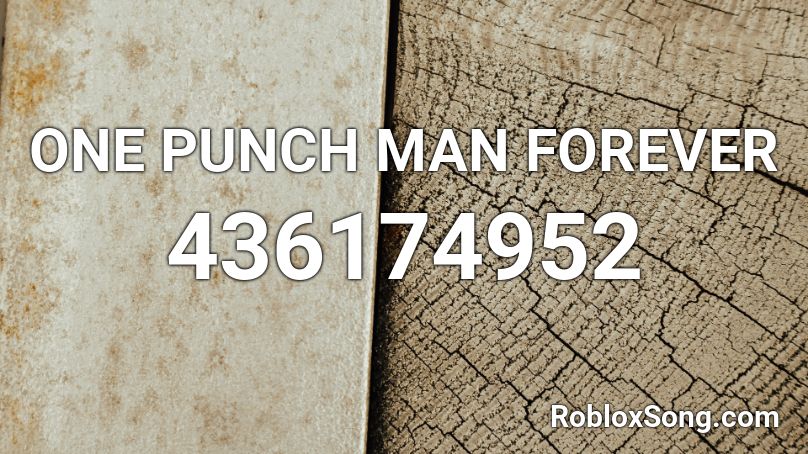 One Punch Man Forever Roblox Id Roblox Music Codes - roblox one punch man id