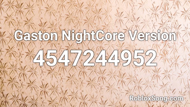 Gaston NightCore Version Roblox ID
