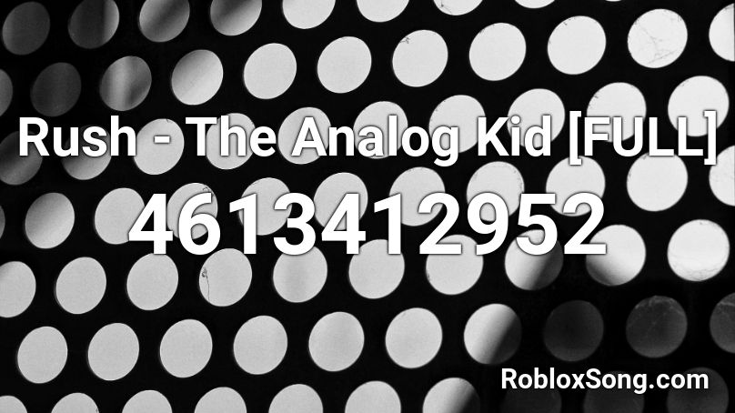 Rush - The Analog Kid [FULL] Roblox ID