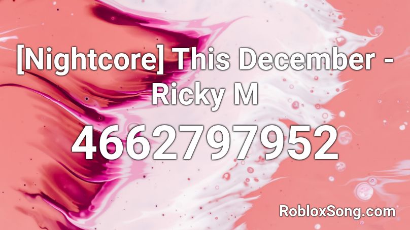 [Nightcore] This December - Ricky M Roblox ID