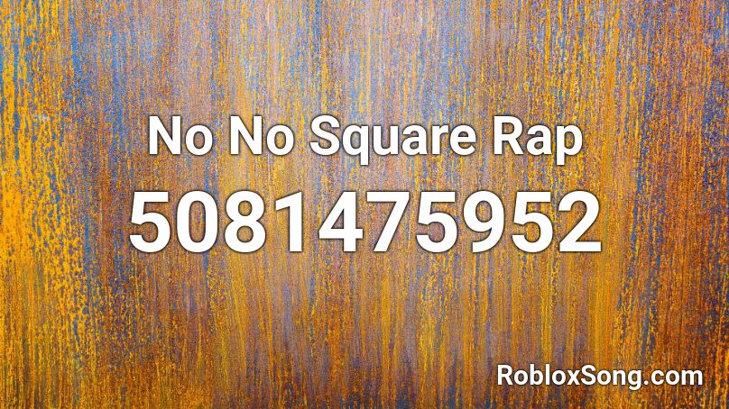 No No Square Rap Roblox ID