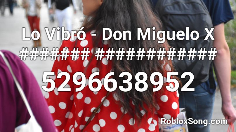 Lo Vibró - Don Miguelo X ####### ############ Roblox ID