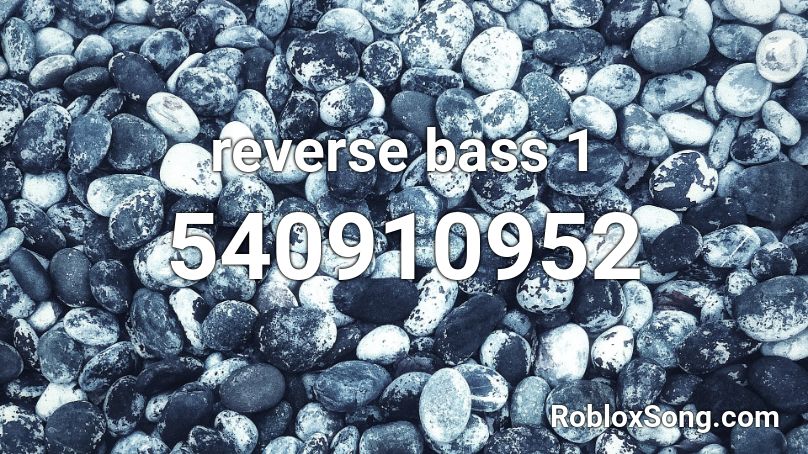 reverse bass 1 Roblox ID