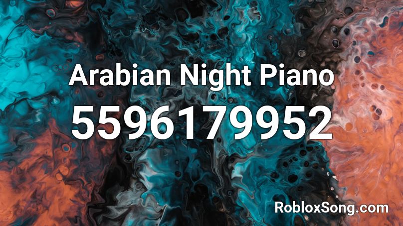 Arabian Night Piano  Roblox ID