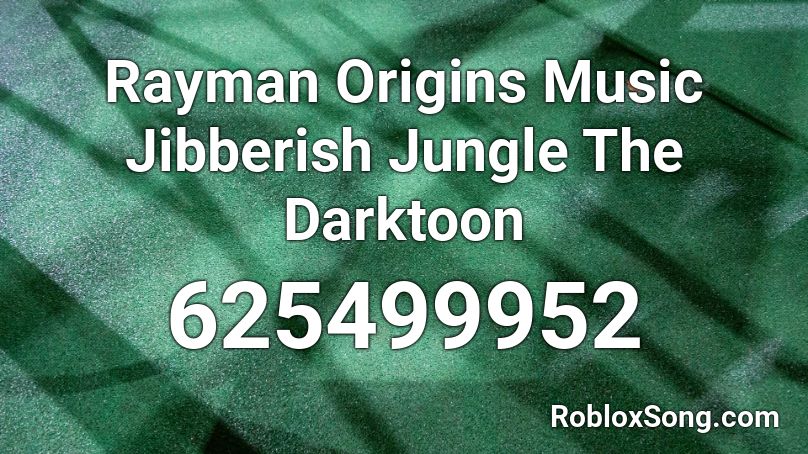 Rayman Origins Music Jibberish Jungle The Darktoon Roblox ID