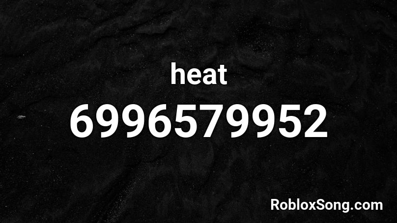 heat Roblox ID