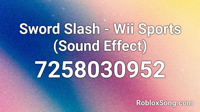 Sword Slash - Wii Sports (Sound Effect) Roblox ID