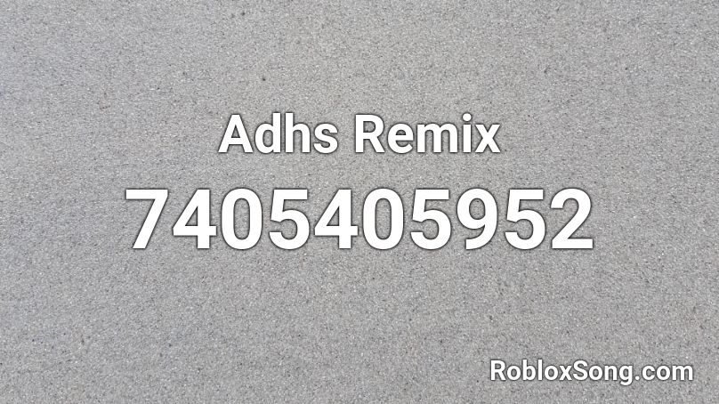 Adhs Remix Roblox ID