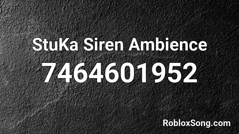 StuKa Siren Ambience Roblox ID