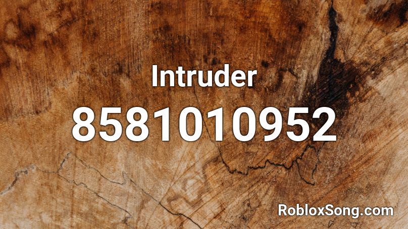 Intruder Roblox ID