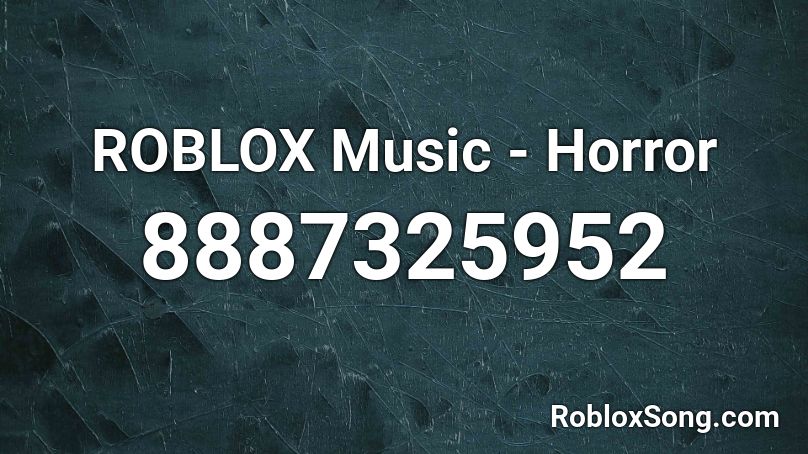 ROBLOX Music - Horror Roblox ID