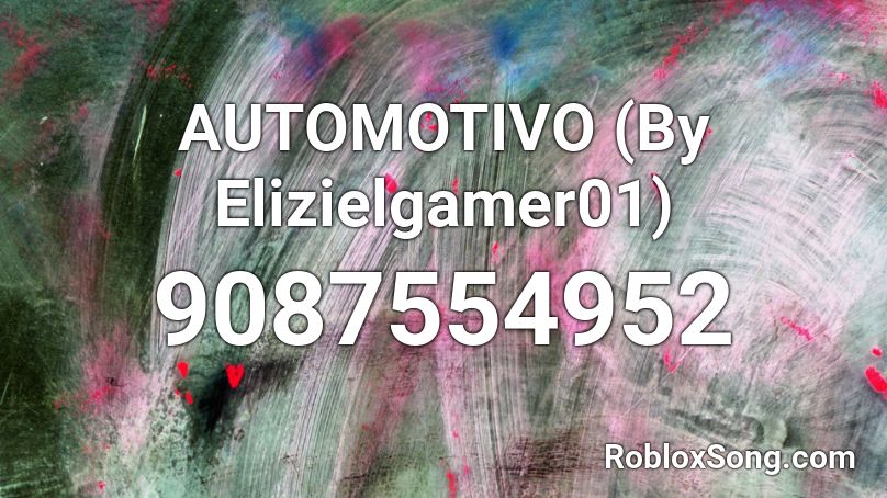 AUTOMOTIVO (By Elizielgamer01) Roblox ID