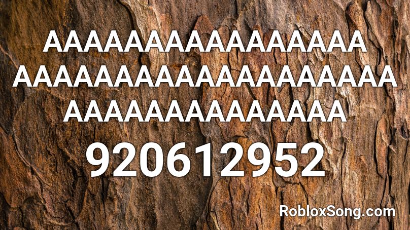 AAAAAAAAAAAAAAAA AAAAAAAAAAAAAAAAAAAAAAAAAAAAAAAAA Roblox ID