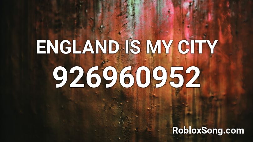 ENGLAND IS MY CITY Roblox ID