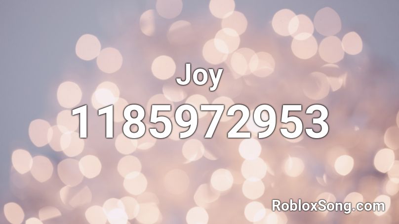 Joy Roblox ID