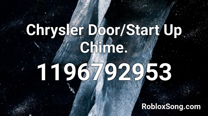 Chrysler Door/Start Up Chime. Roblox ID