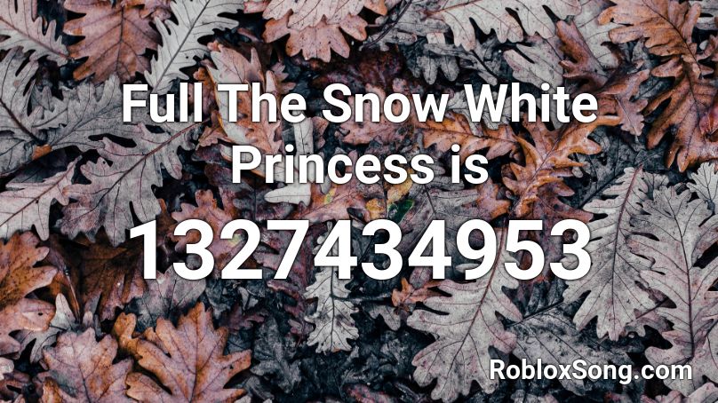 Full The Snow White Princess is Roblox ID