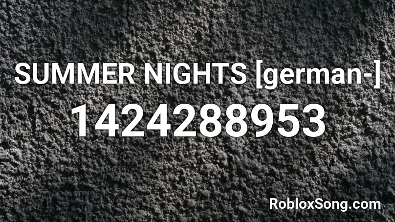 SUMMER NIGHTS [german-] Roblox ID