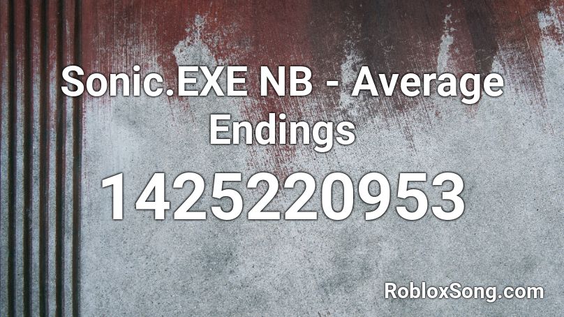 Sonic.EXE NB - Average Endings Roblox ID