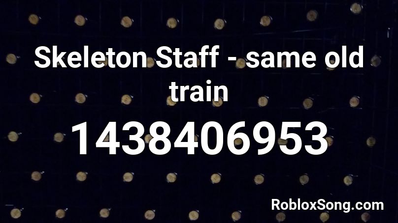 Skeleton Staff - same old train Roblox ID