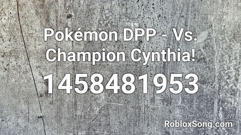 Pokémon DPP - Vs. Champion Cynthia! Roblox ID