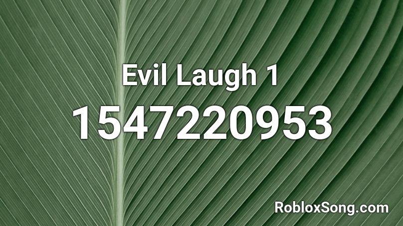 Evil Laugh 1 Roblox ID